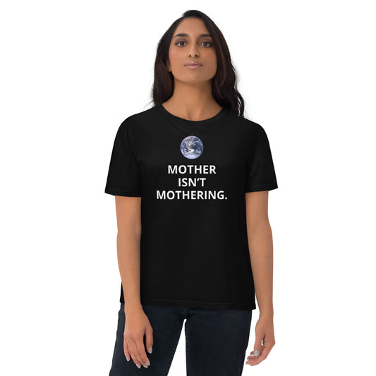 MOTHER ISN’T MOTHERING. 2-Sided Organic Unisex T-Shirt (Black)