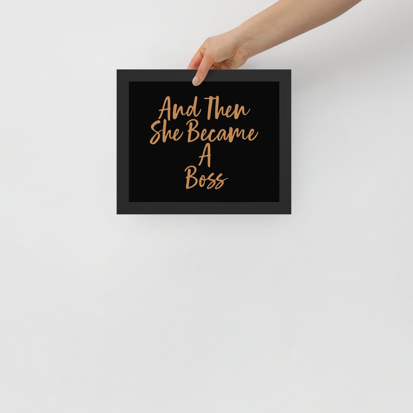 And Then She Became A Boss Framed Poster (8 x 10, Bronze/Black)