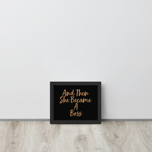 And Then She Became A Boss Framed Poster (8 x 10, Bronze/Black)