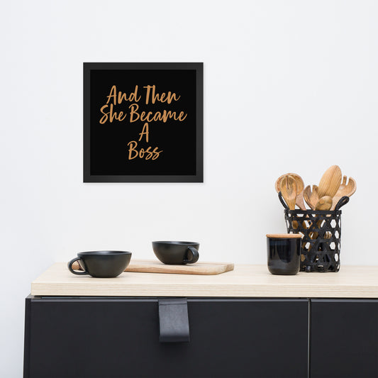 And Then She Became A Boss Framed Poster (12 x 12, Bronze/Black)